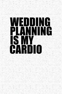 Book cover for Wedding Planning Is My Cardio