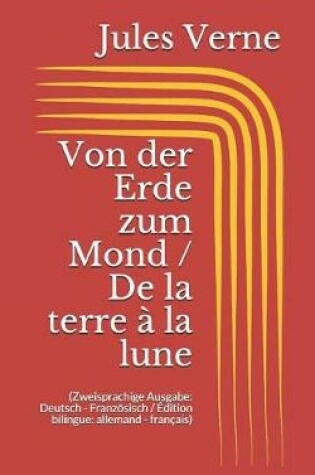 Cover of Von der Erde zum Mond / De la terre à la lune (Zweisprachige Ausgabe