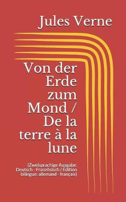 Book cover for Von der Erde zum Mond / De la terre à la lune (Zweisprachige Ausgabe