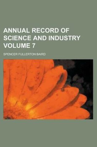 Cover of Annual Record of Science and Industry Volume 7