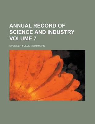 Book cover for Annual Record of Science and Industry Volume 7