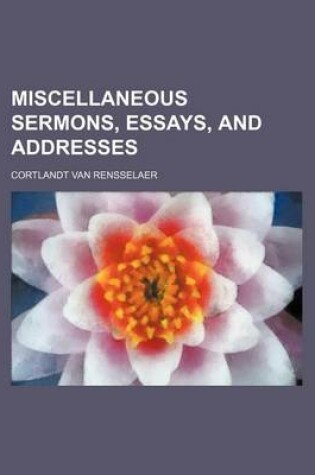 Cover of Miscellaneous Sermons, Essays, and Addresses