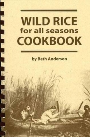 Cover of Wild Rice for All Seasons Cookbook