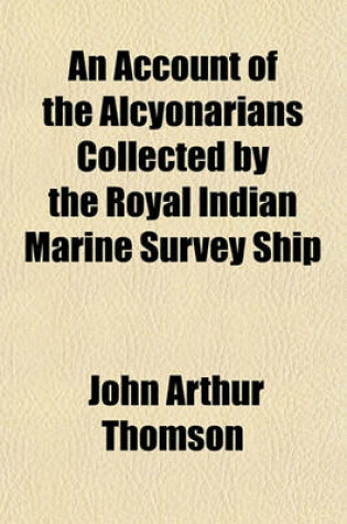 Cover of An Account of the Alcyonarians Collected by the Royal Indian Marine Survey Ship