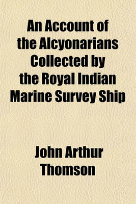 Book cover for An Account of the Alcyonarians Collected by the Royal Indian Marine Survey Ship