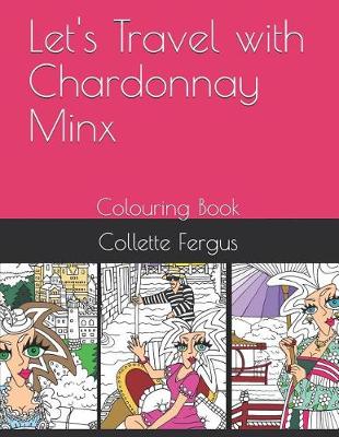 Book cover for Let's Travel with Chardonnay Minx