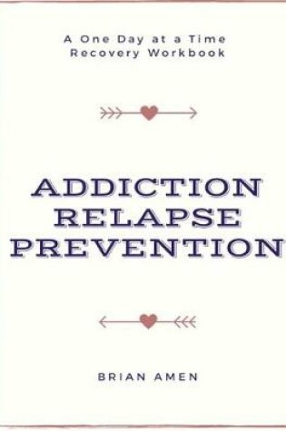 Cover of Addiction Relapse Prevention