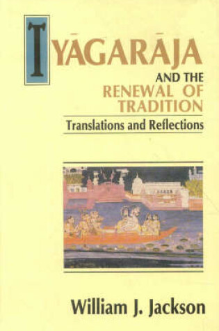 Cover of Tyagaraja and the Renewal of Traditions