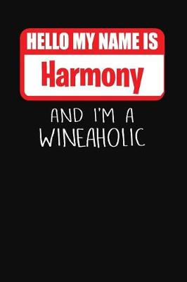 Book cover for Hello My Name Is Harmony and I'm a Wineaholic