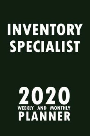 Cover of Inventory Specialist 2020 Weekly and Monthly Planner