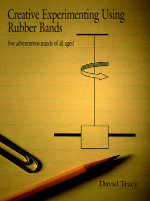 Book cover for Creative Experimenting Using Rubber Bands