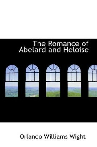 Cover of The Romance of Abelard and Heloise