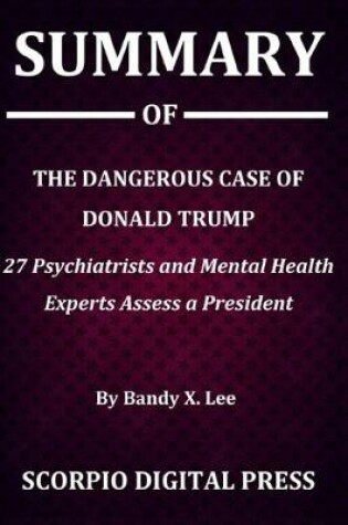 Cover of Summary Of The Dangerous Case of Donald Trump