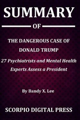 Book cover for Summary Of The Dangerous Case of Donald Trump