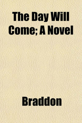 Cover of The Day Will Come; A Novel