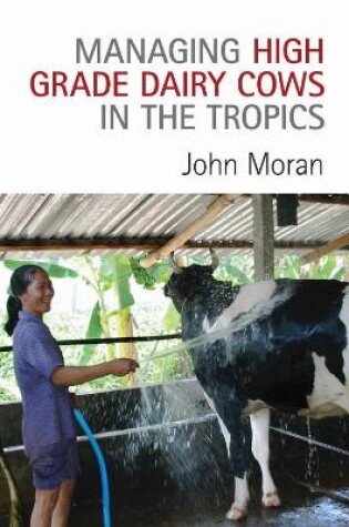 Cover of Managing High Grade Dairy Cows in the Tropics