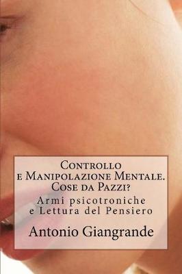 Book cover for Controllo E Manipolazione Mentale. Cose Da Pazzi