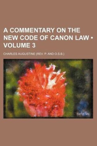 Cover of A Commentary on the New Code of Canon Law (Volume 3)