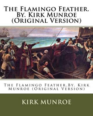 Book cover for The Flamingo Feather.By. Kirk Munroe (Original Version)