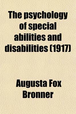 Book cover for The Psychology of Special Abilities and Disabilities (1917)