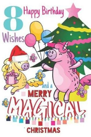 Cover of 8 Happy Birthday Wishes And A Merry Magical Christmas