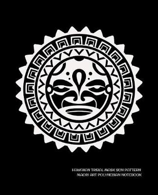 Book cover for Hawaiian Tribal Mask Sun Pattern Maori Art Polynesian Notebook