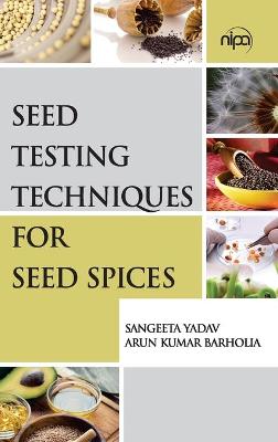 Book cover for Seed Testing Techniques for Seed Spices