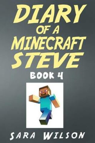 Cover of Diary of a Minecraft Steve (Book 4)