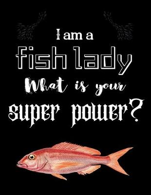 Book cover for I am a fish lady What is your super power?