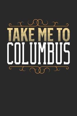 Book cover for Take Me To Columbus