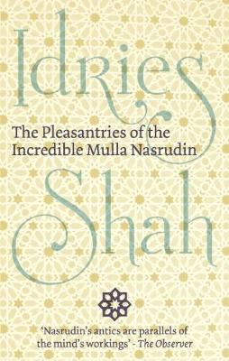 Book cover for The The Pleasantries of the  Incredible Mullah Nasrudin