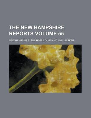 Book cover for The New Hampshire Reports Volume 55