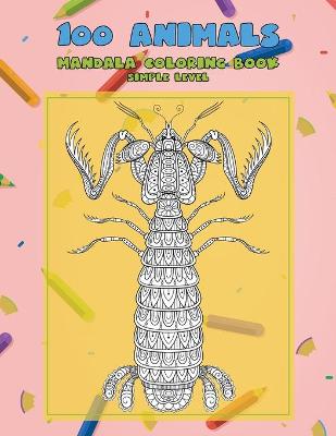 Cover of Mandala Coloring Book Simple Level - 100 Animals