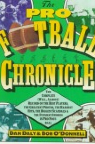 Cover of The Pro Football Chronicle: the Complete (Well, Al Most) Reco