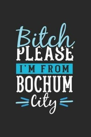 Cover of Bitch Please I'm From Bochum City