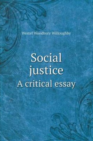 Cover of Social justice A critical essay