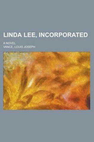 Cover of Linda Lee, Incorporated; A Novel