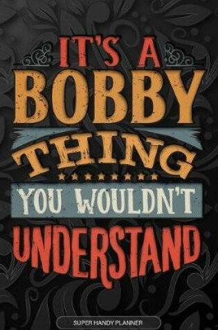 Cover of It's A Bobby Thing You Wouldn't Understand