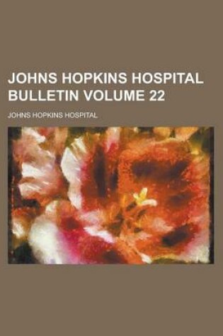 Cover of Johns Hopkins Hospital Bulletin Volume 22