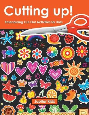 Book cover for Cutting up! Entertaining Cut Out Activities for Kids