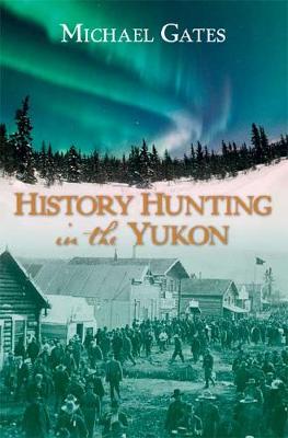 Book cover for History Hunting in the Yukon