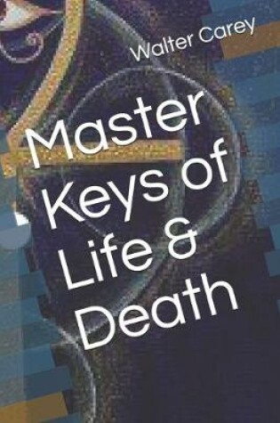 Cover of Master Keys of Life & Death