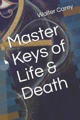 Book cover for Master Keys of Life & Death