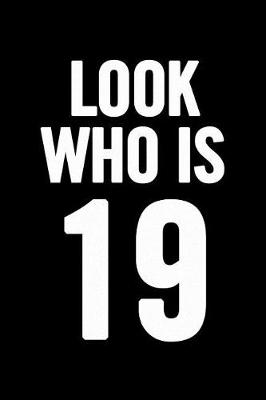 Book cover for Look Who Is 19