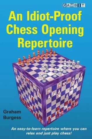 Cover of An Idiot-Proof Chess Opening Repertoire