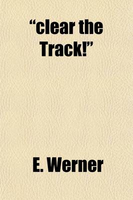 Book cover for Clear the Track!; (Freie Bahn) a Story of To-Day