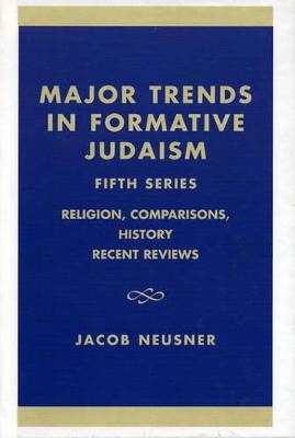 Cover of Major Trends in Formative Judaism, Fifth Series