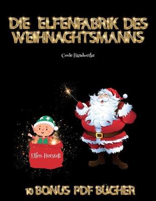 Book cover for Coole Handwerke (Die Elfenfabrik des Weihnachtsmanns)