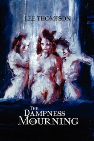 Cover of The Dampness of Mourning