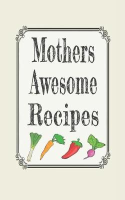 Book cover for Mothers Awesome Recipes